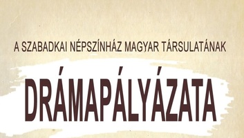 A Szabadkai Népszínház magyar társulatának drámapályázata - illusztráció