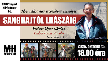 Sanghajtól Lhászáig: Tibet világáról mesél a zentai származású világutazó Szegeden - illusztráció