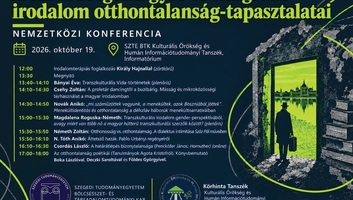 Otthonosság és otthontalanság a kisebbségi magyar irodalomban: Nemzetközi konferencia Szegeden - illusztráció